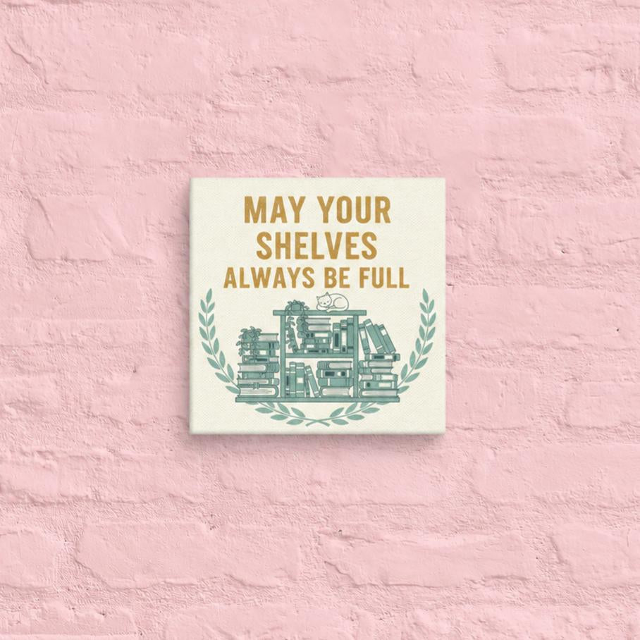 May Your Shelves Canvas Art Print