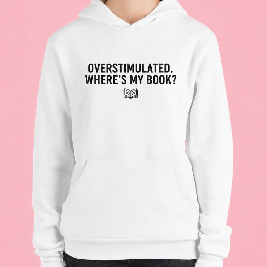 Overstimulated Hoodie