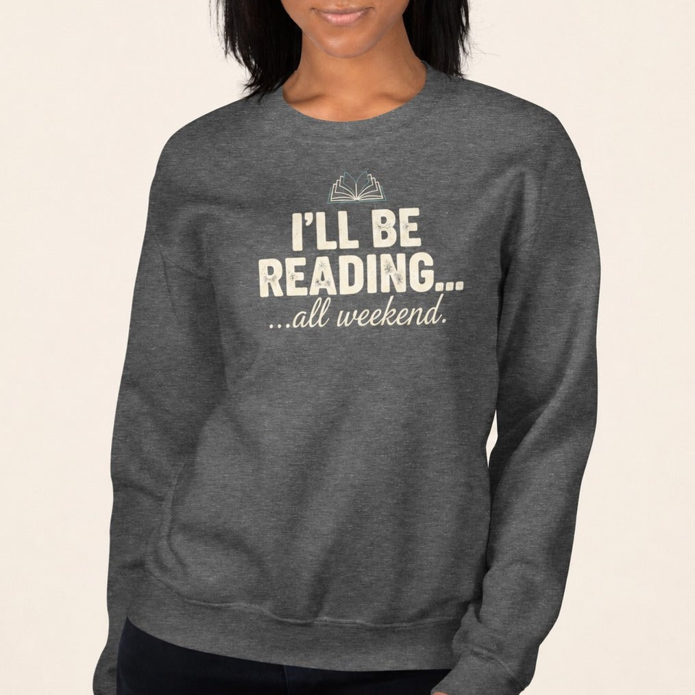 I'll Be Reading Sweatshirt