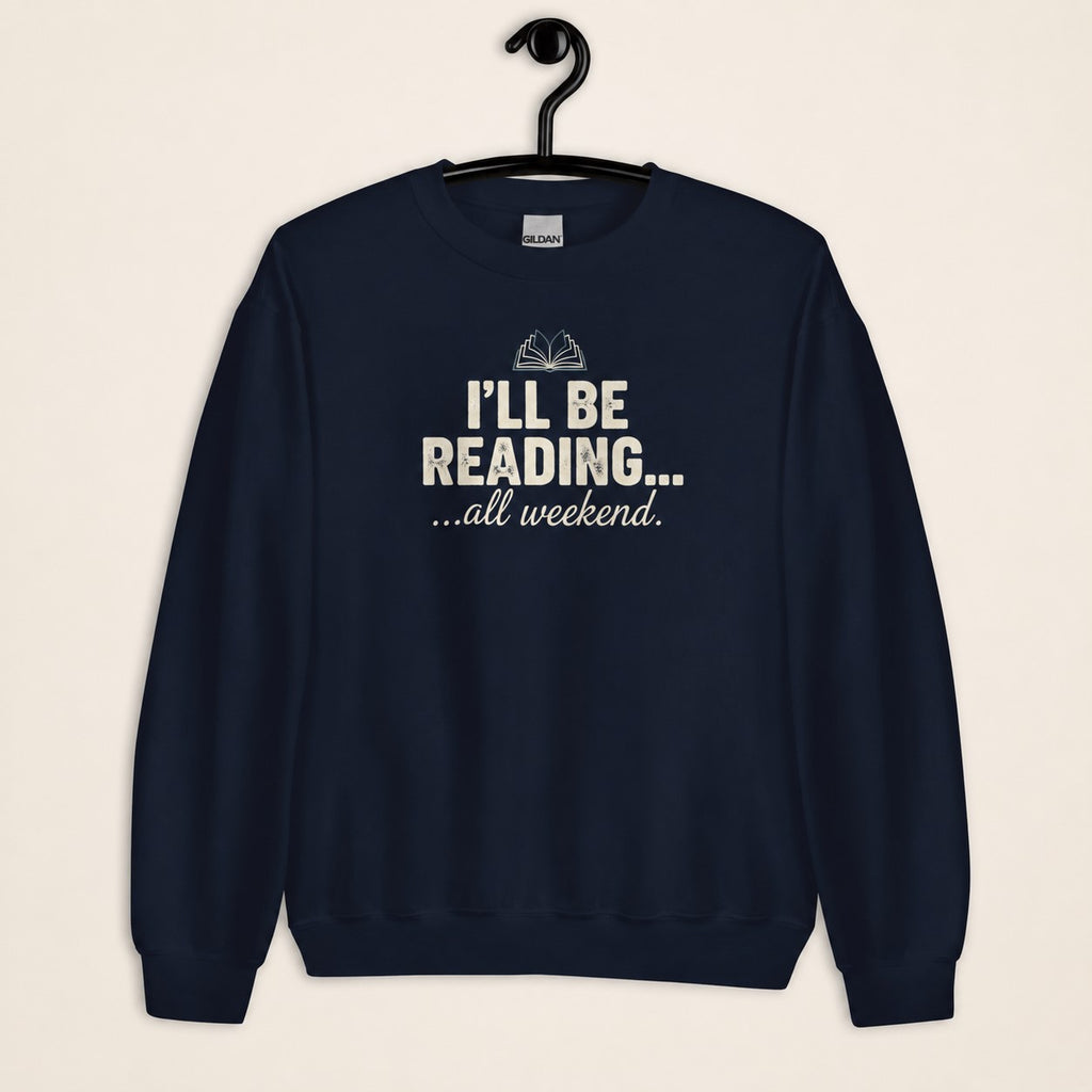 I'll Be Reading Sweatshirt